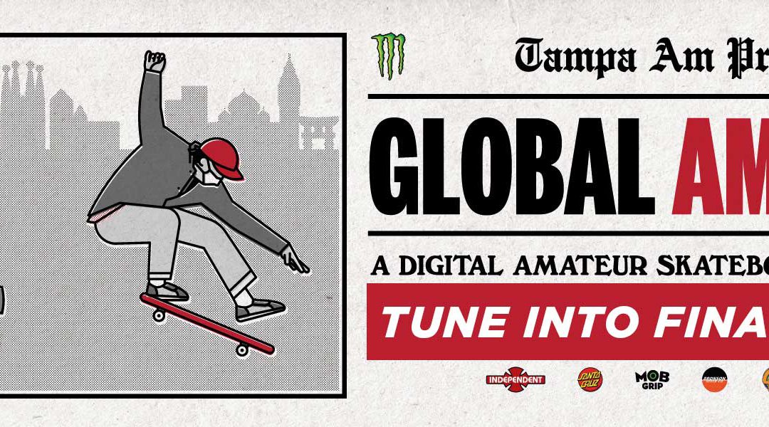 “TAMPA AM PRESENTS: GLOBAL AMDEMIC ” via link on Skatepark of Tampa website